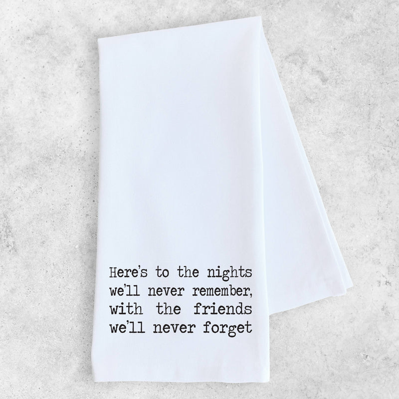 Here's to the Nights - Tea Towel